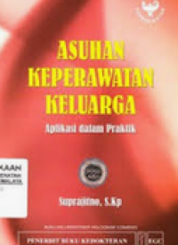 Image of Asuhan Keperawatan Keluarga : Aplikasi Dalam Praktik