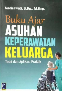 Image of Buku Ajar Asuhan Keperawatan keluarga : Teori & Aplikasi Praktik
