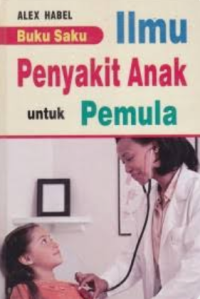 Image of Buku Saku : Ilmu Penyakit Anak untuk Pemula