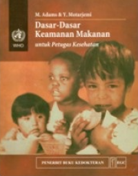 Image of Dasar-Dasar Keamanan Makanan : Untuk Petugas Kesehatan