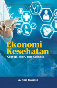 Image of Ekonomi Kesehatan : Konsep, Teori dan Aplikasi