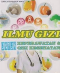 Image of Ilmu Gizi : Untuk Keperawatan & Gizi Kesehatan