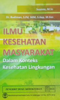 Image of Ilmu Kesehatan Masyarakat : Dalam Konteks Kesehatan Lingkungan