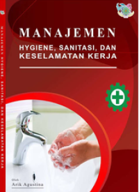 Image of Manajemen : Hygiene, Sanitasi dan Keselamatan Kerja