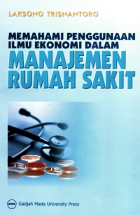 Image of Memahami Penggunaan Ilmu ekonomi Dalam Manajemen rumah sakit