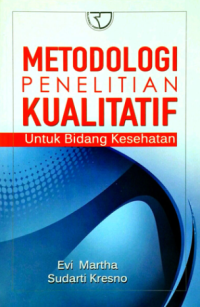 Image of Metodologi Penelitian Kualitatif untuk Bidang Kesehatan