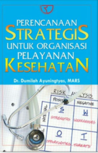 Image of Perencanaan Strategis untuk Organisasi Pelayanan Kesehatan