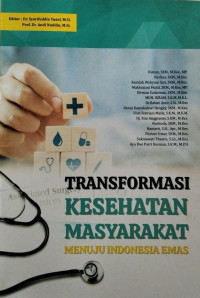 Image of Transformasi Kesehatan Masyarakat : Menuju Indonesia Emas